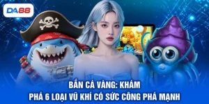 Bắn Cá Vàng: Khám Phá 6 Loại Vũ Khí Có Sức Công Phá Mạnh
