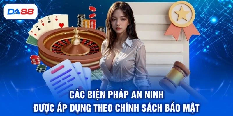 cac-bien-phap-an-ninh-duoc-ap-dung-theo-chinh-sach-bao-mat Các biện pháp an ninh được áp dụng theo chính sách bảo mật