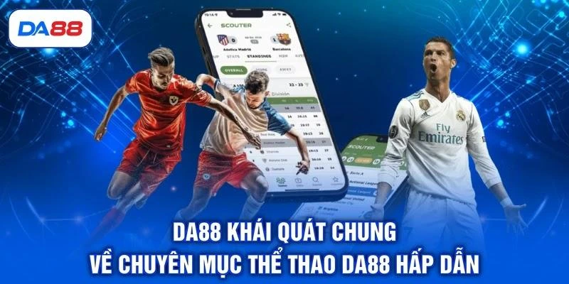da88-khai-quat-chung-ve-chuyen-muc-the-thao-da88-hap-dan DA88 khái quát chung về chuyên mục thể thao DA88 hấp dẫn