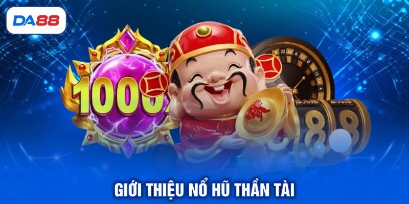 gioi-thieu-no-hu-than-tai Giới thiệu nổ hũ Thần Tài
