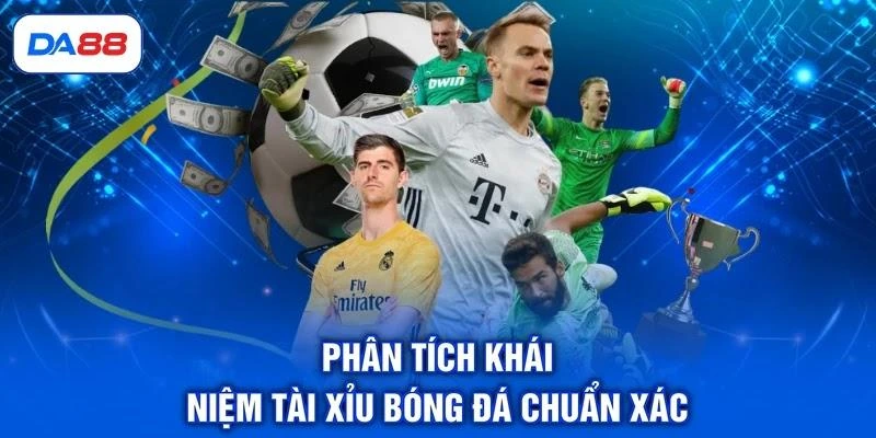 phan-tich-khai-niem-tai-xiu-bong-da-chuan-xac Phân tích khái niệm Tài Xỉu bóng đá chuẩn xác