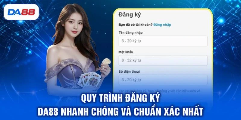 quy-trinh-dang-ky-da88-nhanh-chong-va-chuan-xac-nhat Quy trình đăng ký DA88 nhanh chóng và chuẩn xác nhất