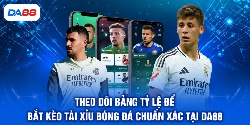 theo-doi-bang-ty-le-de-bat-keo-tai-xiu-bong-da-chuan-xac-tai-da88 Theo dõi bảng tỷ lệ để bắt kèo Tài Xỉu bóng đá chuẩn xác tại DA88