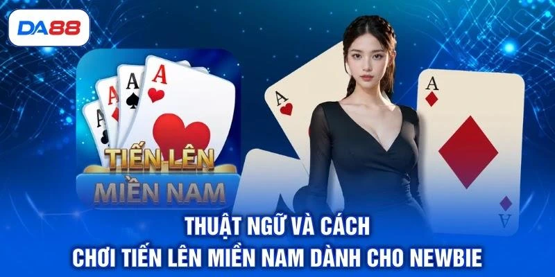 thuat-ngu-va-cach-choi-tien-len-mien-nam-danh-cho-newbie Thuật ngữ và cách chơi tiến lên miền Nam dành cho newbie