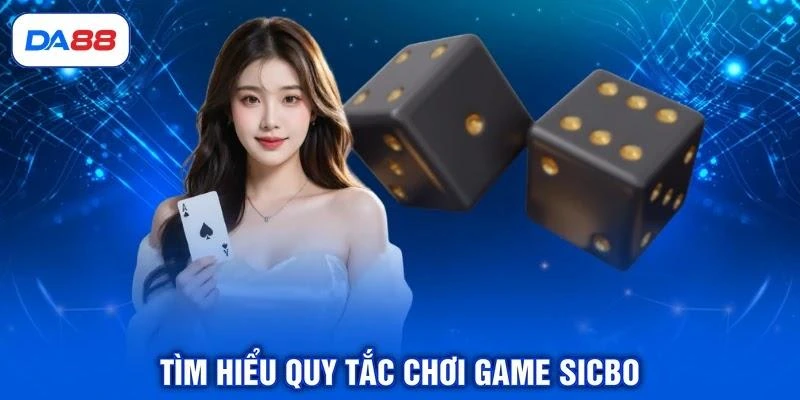tim-hieu-quy-tac-choi-game-sicbo Tìm hiểu quy tắc chơi game Sicbo