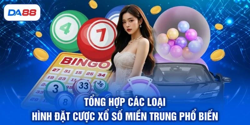 tong-hop-cac-loai-hinh-dat-cuoc-xo-so-mien-trung-pho-bien Tổng hợp các loại hình đặt cược xổ số miền Trung phổ biến